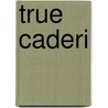 True Caderi door Michelle Levigne