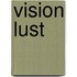 Vision Lust