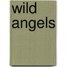Wild Angels by Bethany Brown