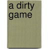 A Dirty Game door David Lowe