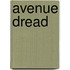 Avenue Dread