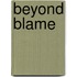 Beyond Blame