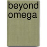 Beyond Omega door Ron K. Truscott