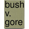 Bush v. Gore door Bruce Ackerman