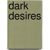 Dark Desires by Maria Del Ray