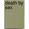 Death by Sex door Ari Thatcher