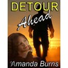 Detour Ahead by Amanda Burns