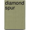 Diamond Spur by Dianna Palmer