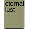 Eternal Lust door Jerod Scott