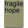 Fragile Hope by Thomas G. Bandy