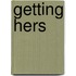 Getting Hers