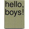 Hello, Boys! by Ella Wheeler Wilcox
