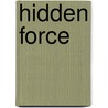 Hidden Force door Shayla Kersten