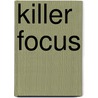 Killer Focus door Fiona Brand