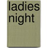 Ladies Night door Claudia Rose