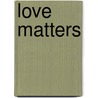 Love Matters door Delilah