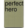 Perfect Hero door Cricket Starr