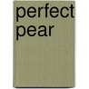 Perfect Pear door Mardi Ballou