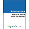 Princess Ida door William S. Gilbert