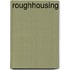 Roughhousing