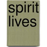 Spirit Lives door Jeffrey J. Halperin