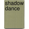 Shadow Dance door Taige Crenshaw