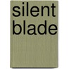Silent Blade by Ilona Andrews