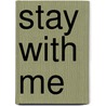 Stay With Me by Ruby Duvall