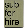 Sub for Hire by Claire Thompson