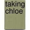 Taking Chloe door Anne Rainey