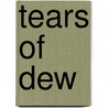 Tears of Dew door Metzger