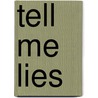 Tell Me Lies door Jessica Shin