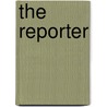 The Reporter door Richard Harding Davis