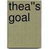 Thea''s Goal door Bonnie Hamre