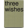 Three Wishes by Lesley Simms