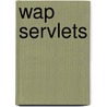 Wap Servlets door John L. Cook