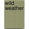 Wild Weather door Monalisa Sengupta