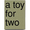 A Toy For Two by Jennifer Cole