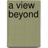 A View Beyond by Larry G. Anderson