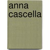 Anna Cascella door Biancamaria Frabotta