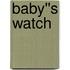 Baby''s Watch