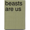 Beasts Are Us by Atk Butterfly