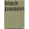 Black Passion door Lorie O'Clare