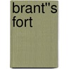 Brant''s Fort by Alfred Dennis
