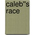 Caleb''s Race