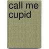 Call Me Cupid door Sydney Somers
