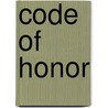 Code of Honor by Lenora Worth