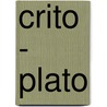 Crito - Plato by Plato Plato