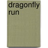 Dragonfly Run door Ed Howdershelt