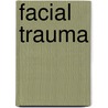 Facial Trauma door Thaller Thaller